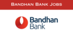 Bandhan Bank Jobs – Apply for Management Trainee, Senior Manager and Other Posts